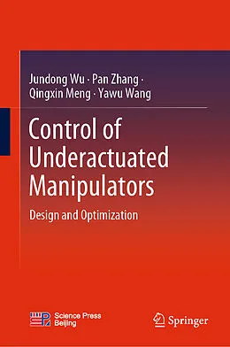 E-Book (pdf) Control of Underactuated Manipulators von Jundong Wu, Pan Zhang, Qingxin Meng