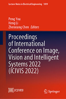 Livre Relié Proceedings of International Conference on Image, Vision and Intelligent Systems 2022 (ICIVIS 2022) de 