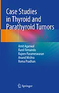 E-Book (pdf) Case Studies in Thyroid and Parathyroid Tumors von Amit Agarwal, Ranil Fernando, Rajeev Parameswaran