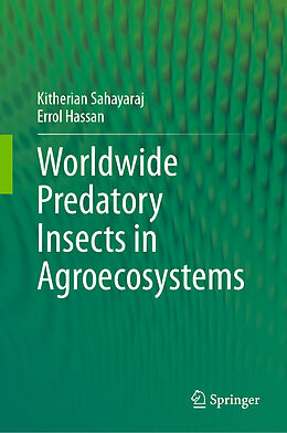 Livre Relié Worldwide Predatory Insects in Agroecosystems de Errol Hassan, Kitherian Sahayaraj