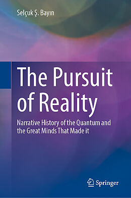 E-Book (pdf) The Pursuit of Reality von Selçuk S. Bayin