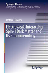 eBook (pdf) Electroweak-Interacting Spin-1 Dark Matter and Its Phenomenology de Motoko Fujiwara