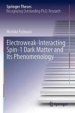 Couverture cartonnée Electroweak-Interacting Spin-1 Dark Matter and Its Phenomenology de Motoko Fujiwara