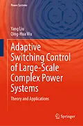 E-Book (pdf) Adaptive Switching Control of Large-Scale Complex Power Systems von Yang Liu, Qing-Hua Wu