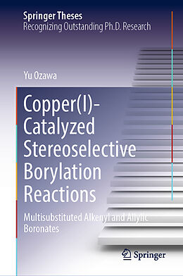 Livre Relié Copper(I)-Catalyzed Stereoselective Borylation Reactions de Yu Ozawa