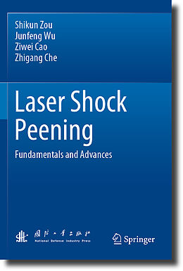 Couverture cartonnée Laser Shock Peening de Shikun Zou, Zhigang Che, Ziwei Cao