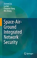 E-Book (pdf) Space-Air-Ground Integrated Network Security von Jianwei Liu, Lin Bai, Chunxiao Jiang