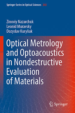 Couverture cartonnée Optical Metrology and Optoacoustics in Nondestructive Evaluation of Materials de Zinoviy Nazarchuk, Dozyslav Kuryliak, Leonid Muravsky