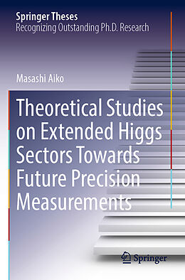 Couverture cartonnée Theoretical Studies on Extended Higgs Sectors Towards Future Precision Measurements de Masashi Aiko