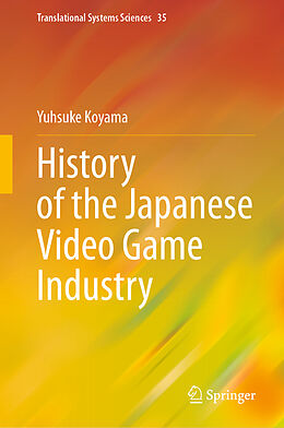 Livre Relié History of the Japanese Video Game Industry de Yusuke Koyama