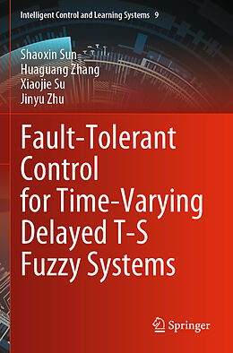 Couverture cartonnée Fault-Tolerant Control for Time-Varying Delayed T-S Fuzzy Systems de Shaoxin Sun, Jinyu Zhu, Xiaojie Su