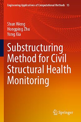 Couverture cartonnée Substructuring Method for Civil Structural Health Monitoring de Shun Weng, Yong Xia, Hongping Zhu