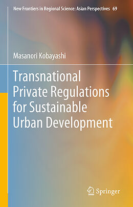 Livre Relié Transnational Private Regulations for Sustainable Urban Development de Masanori Kobayashi