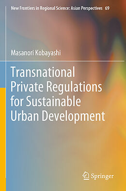 Couverture cartonnée Transnational Private Regulations for Sustainable Urban Development de Masanori Kobayashi