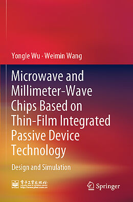 Couverture cartonnée Microwave and Millimeter-Wave Chips Based on Thin-Film Integrated Passive Device Technology de Weimin Wang, Yongle Wu