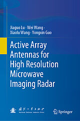 eBook (pdf) Active Array Antennas for High Resolution Microwave Imaging Radar de Jiaguo Lu, Wei Wang, Xiaolu Wang