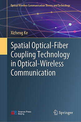 Livre Relié Spatial Optical-Fiber Coupling Technology in Optical-Wireless Communication de Xizheng Ke