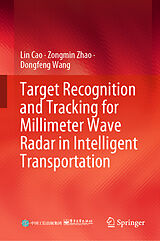 eBook (pdf) Target Recognition and Tracking for Millimeter Wave Radar in Intelligent Transportation de Lin Cao, Zongmin Zhao, Dongfeng Wang