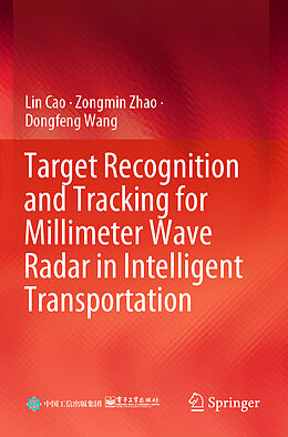 Couverture cartonnée Target Recognition and Tracking for Millimeter Wave Radar in Intelligent Transportation de Lin Cao, Dongfeng Wang, Zongmin Zhao