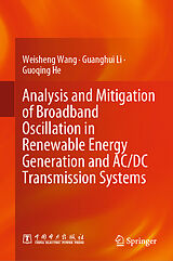 eBook (pdf) Analysis and Mitigation of Broadband Oscillation in Renewable Energy Generation and AC/DC Transmission Systems de Weisheng Wang, Guanghui Li, Guoqing He