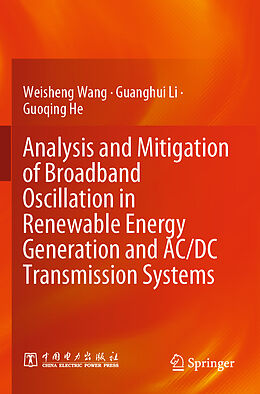 Couverture cartonnée Analysis and Mitigation of Broadband Oscillation in Renewable Energy Generation and AC/DC Transmission Systems de Weisheng Wang, Guoqing He, Guanghui Li