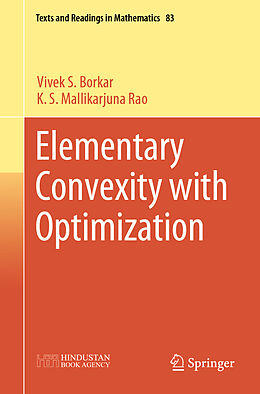 Couverture cartonnée Elementary Convexity with Optimization de K. S. Mallikarjuna Rao, Vivek S. Borkar