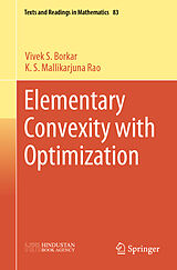 eBook (pdf) Elementary Convexity with Optimization de Vivek S. Borkar, K. S. Mallikarjuna Rao