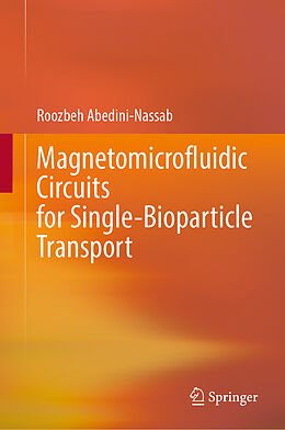 Livre Relié Magnetomicrofluidic Circuits for Single-Bioparticle Transport de Roozbeh Abedini-Nassab