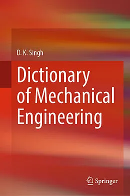 E-Book (pdf) Dictionary of Mechanical Engineering von D. K. Singh