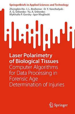 E-Book (pdf) Laser Polarimetry of Biological Tissues von Zhengbin Hu, I. L. Bezhenar, O. Y. Vanchulyak