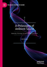 eBook (pdf) A Philosophy of Ambient Sound de Ulrik Schmidt
