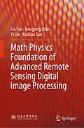 E-Book (pdf) Math Physics Foundation of Advanced Remote Sensing Digital Image Processing von Lei Yan, Hongying Zhao, Yi Lin