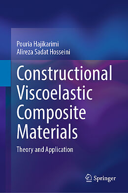 Livre Relié Constructional Viscoelastic Composite Materials de Alireza Sadat Hosseini, Pouria Hajikarimi