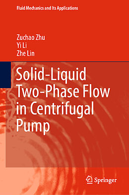 Livre Relié Solid-Liquid Two-Phase Flow in Centrifugal Pump de Zuchao Zhu, Zhe Lin, Yi Li