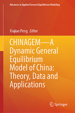 Livre Relié CHINAGEM A Dynamic General Equilibrium Model of China: Theory, Data and Applications de 