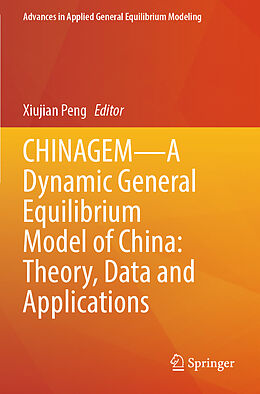 Couverture cartonnée CHINAGEM A Dynamic General Equilibrium Model of China: Theory, Data and Applications de 