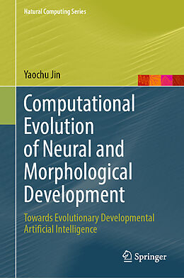 Livre Relié Computational Evolution of Neural and Morphological Development de Yaochu Jin