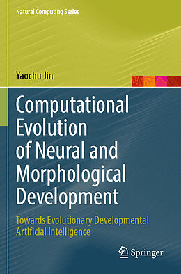 Couverture cartonnée Computational Evolution of Neural and Morphological Development de Yaochu Jin