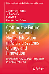 E-Book (pdf) Crafting the Future of International Higher Education in Asia via Systems Change and Innovation von 