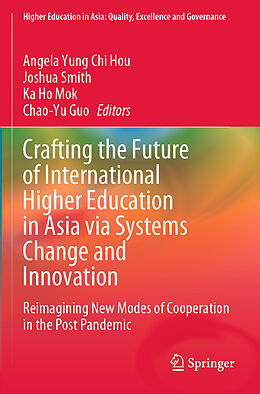 Couverture cartonnée Crafting the Future of International Higher Education in Asia via Systems Change and Innovation de 