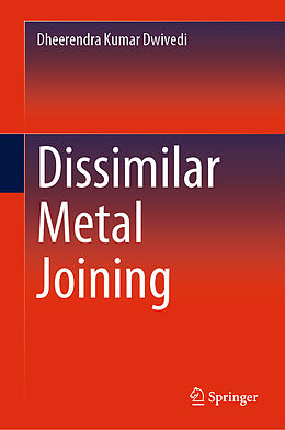 Livre Relié Dissimilar Metal Joining de Dheerendra Kumar Dwivedi