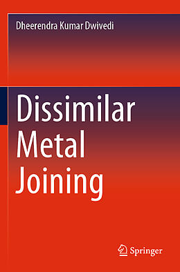 Couverture cartonnée Dissimilar Metal Joining de Dheerendra Kumar Dwivedi