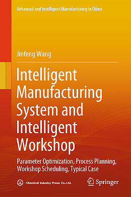 Livre Relié Intelligent Manufacturing System and Intelligent Workshop de Jinfeng Wang