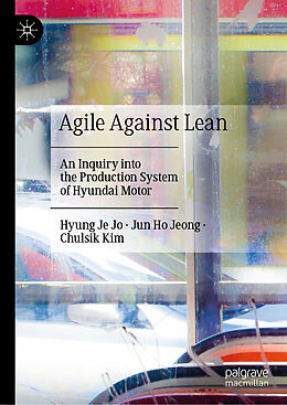 Livre Relié Agile Against Lean de Hyung Je Jo, Chulsik Kim, Jun Ho Jeong