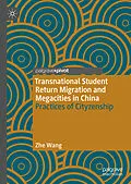 E-Book (pdf) Transnational Student Return Migration and Megacities in China von Zhe Wang