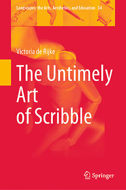 Fester Einband The Untimely Art of Scribble von Victoria De Rijke
