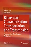 E-Book (pdf) Bioaerosol Characterisation, Transportation and Transmission von Yihuan Yan, Jiyuan Tu