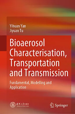 E-Book (pdf) Bioaerosol Characterisation, Transportation and Transmission von Yihuan Yan, Jiyuan Tu