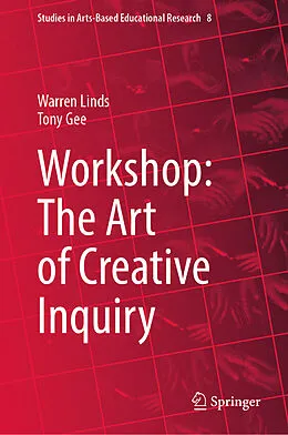 E-Book (pdf) Workshop: The Art of Creative Inquiry von Warren Linds, Tony Gee