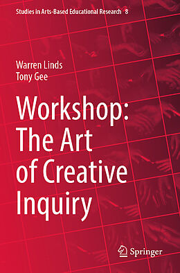 Couverture cartonnée Workshop: The Art of Creative Inquiry de Tony Gee, Warren Linds